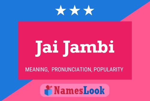 Jai Jambi Name Poster