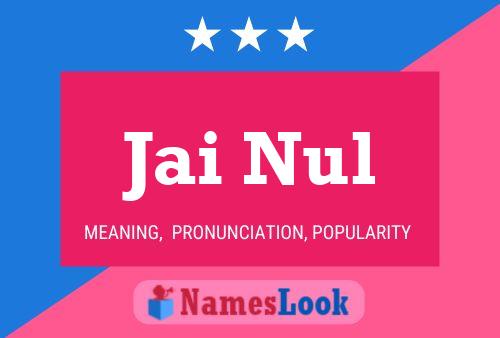 Jai Nul Name Poster