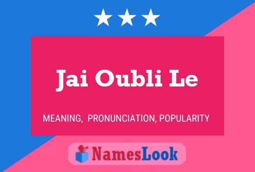 Jai Oubli Le Name Poster