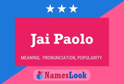 Jai Paolo Name Poster