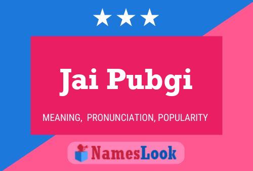 Jai Pubgi Name Poster