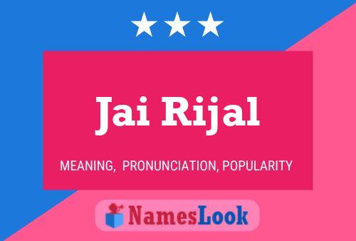 Jai Rijal Name Poster