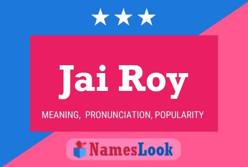 Jai Roy Name Poster