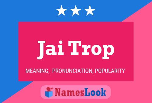 Jai Trop Name Poster