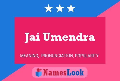 Jai Umendra Name Poster