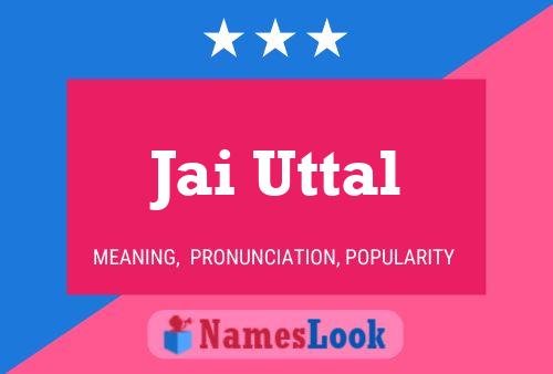 Jai Uttal Name Poster