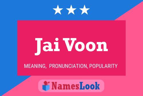 Jai Voon Name Poster