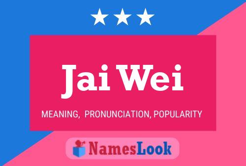 Jai Wei Name Poster