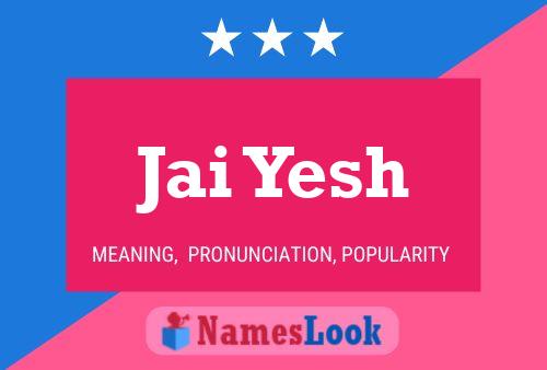 Jai Yesh Name Poster