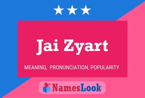 Jai Zyart Name Poster