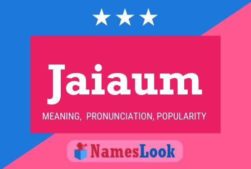 Jaiaum Name Poster