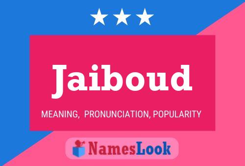 Jaiboud Name Poster