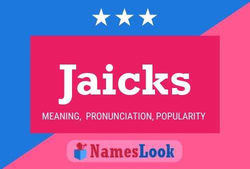 Jaicks Name Poster