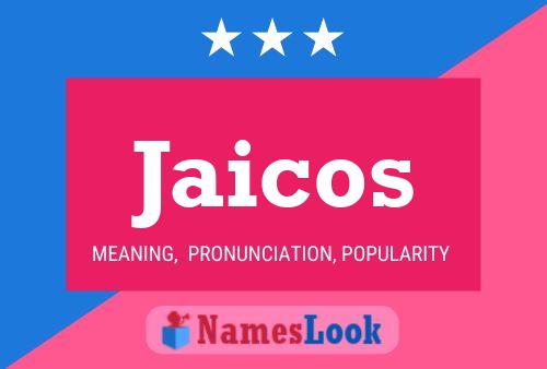 Jaicos Name Poster