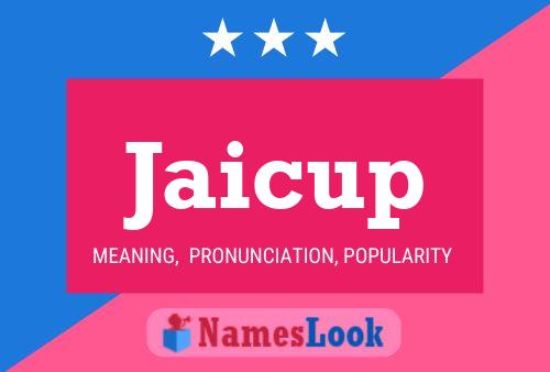 Jaicup Name Poster