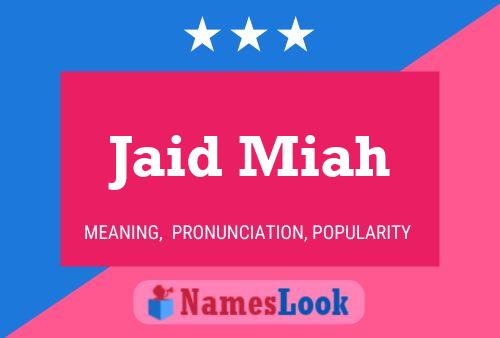 Jaid Miah Name Poster