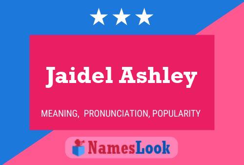 Jaidel Ashley Name Poster