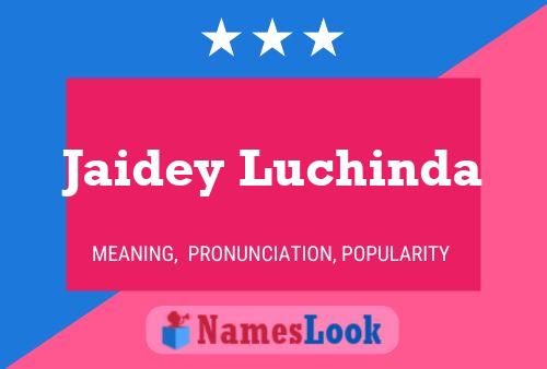 Jaidey Luchinda Name Poster