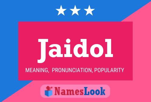 Jaidol Name Poster