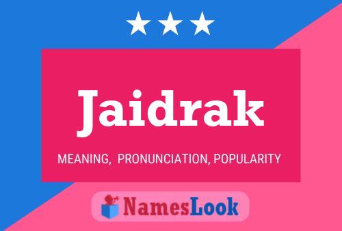 Jaidrak Name Poster