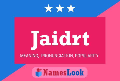 Jaidrt Name Poster