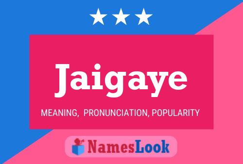 Jaigaye Name Poster