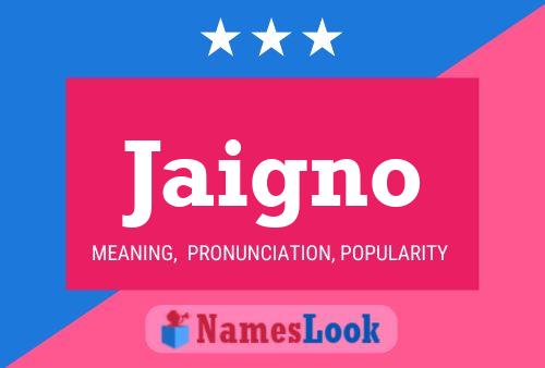 Jaigno Name Poster