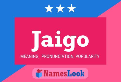 Jaigo Name Poster