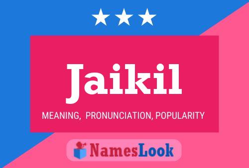 Jaikil Name Poster