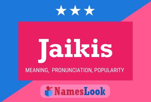 Jaikis Name Poster