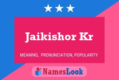 Jaikishor Kr Name Poster