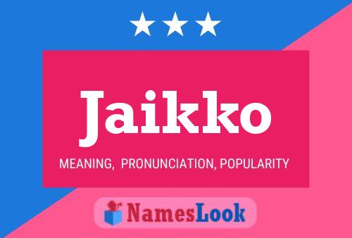 Jaikko Name Poster