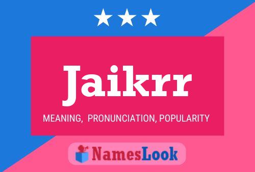 Jaikrr Name Poster