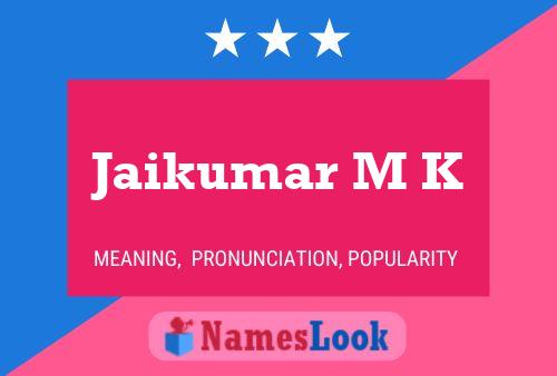 Jaikumar M K Name Poster