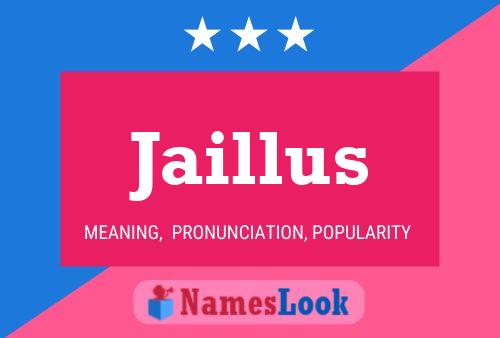 Jaillus Name Poster