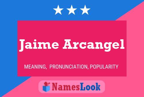 Jaime Arcangel Name Poster