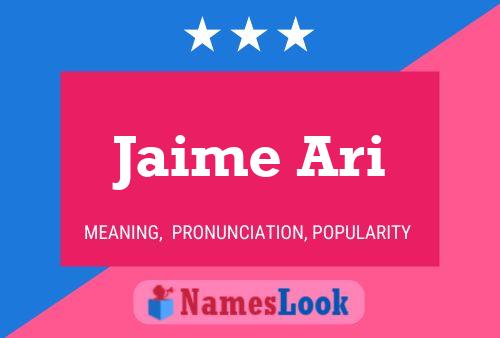 Jaime Ari Name Poster