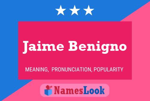 Jaime Benigno Name Poster