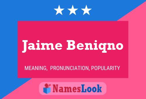 Jaime Beniqno Name Poster