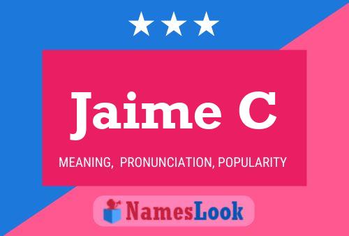 Jaime C Name Poster