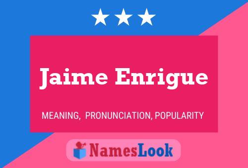 Jaime Enrigue Name Poster