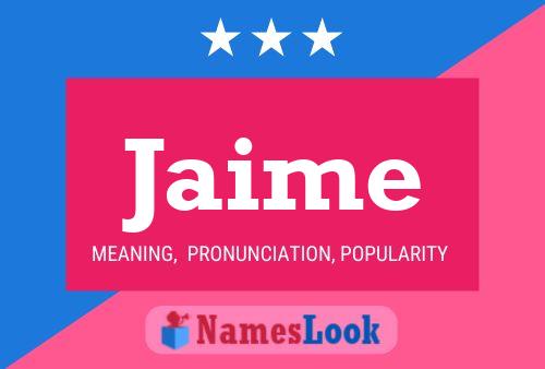 Jaime Name Poster