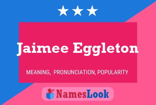 Jaimee Eggleton Name Poster