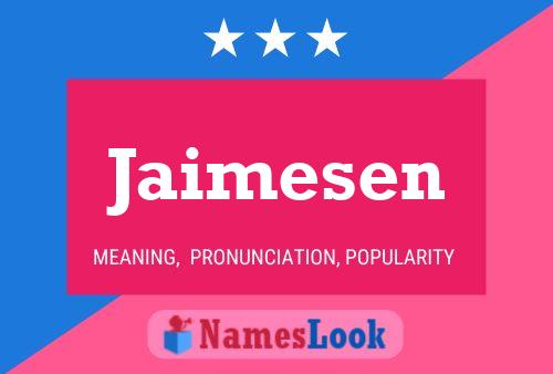 Jaimesen Name Poster