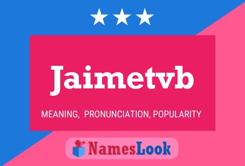 Jaimetvb Name Poster