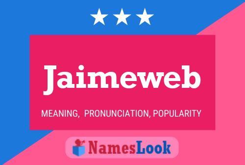 Jaimeweb Name Poster