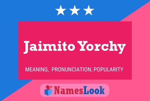 Jaimito Yorchy Name Poster