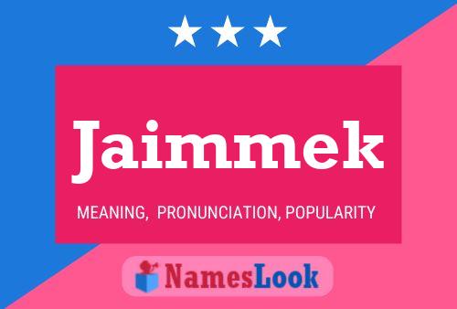 Jaimmek Name Poster