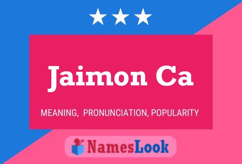 Jaimon Ca Name Poster