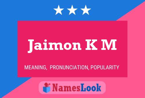 Jaimon K M Name Poster